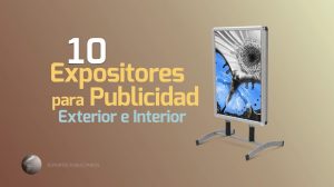 los-10-mejores-expositores-para-publicidad-exterior-e-interior Los 10 Mejores Expositores para Publicidad Exterior e Interior portada video